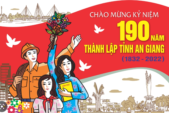 KỶ NIỆM 190 NĂM THÀNH LẬP TỈNH AN GIANG…